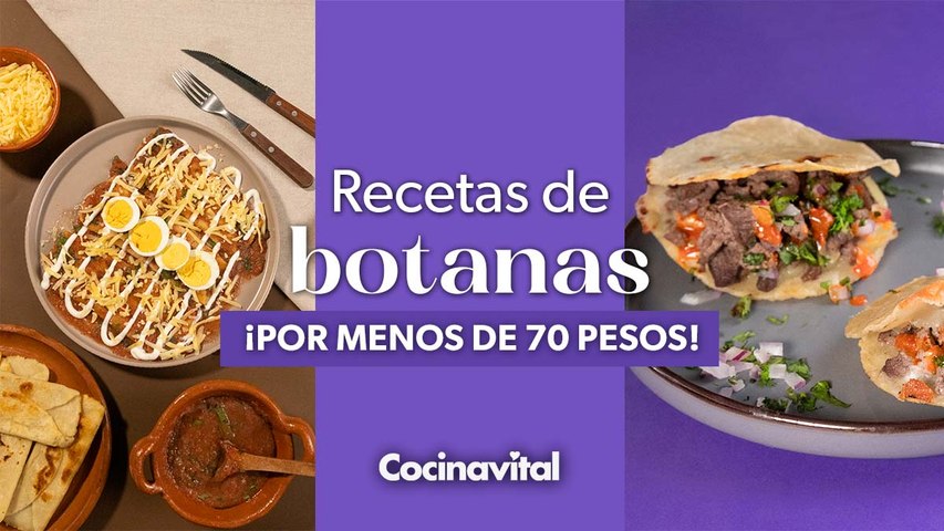 4 recetas de botanas por menos de $70 pesos