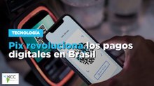 Pix revoluciona los pagos digitales en Brasil