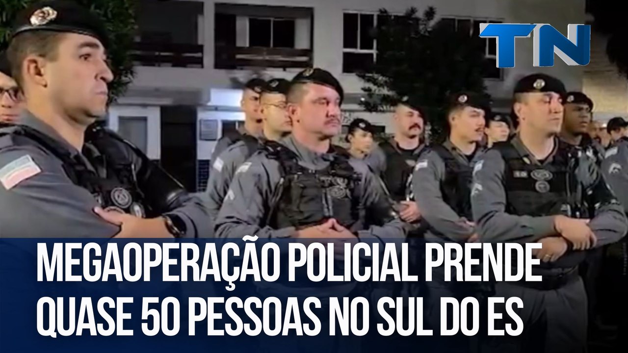 Megaoperação policial prende quase 50 pessoas no Sul do ES