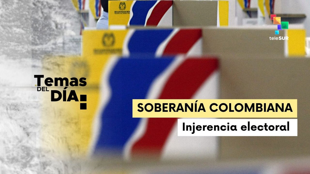 Colombia denuncia injerencia extranjera en proceso electoral