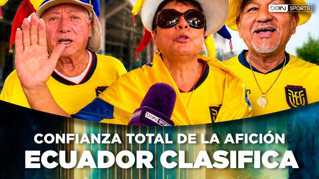 La afición de Ecuador no pierde la fe antes de Curazao en la Copa del Mundo | beIN SPORTS