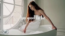 TOO GOOD TO BE l K Sessions