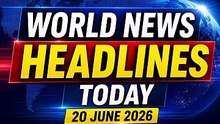 Top world news headline today 20 June 2026