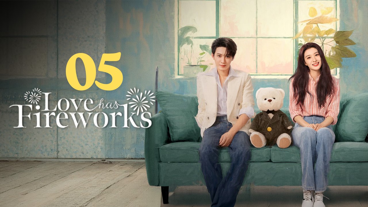 Love Has Fireworks | 🎬 EP 05 | FULL MOVIE | 🌍 ENGSUB | Cine.Universe
