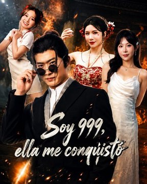 Soy 999, ella me conquistó | Romance de Millonario, Amor y Poder | Episodios completos | Español