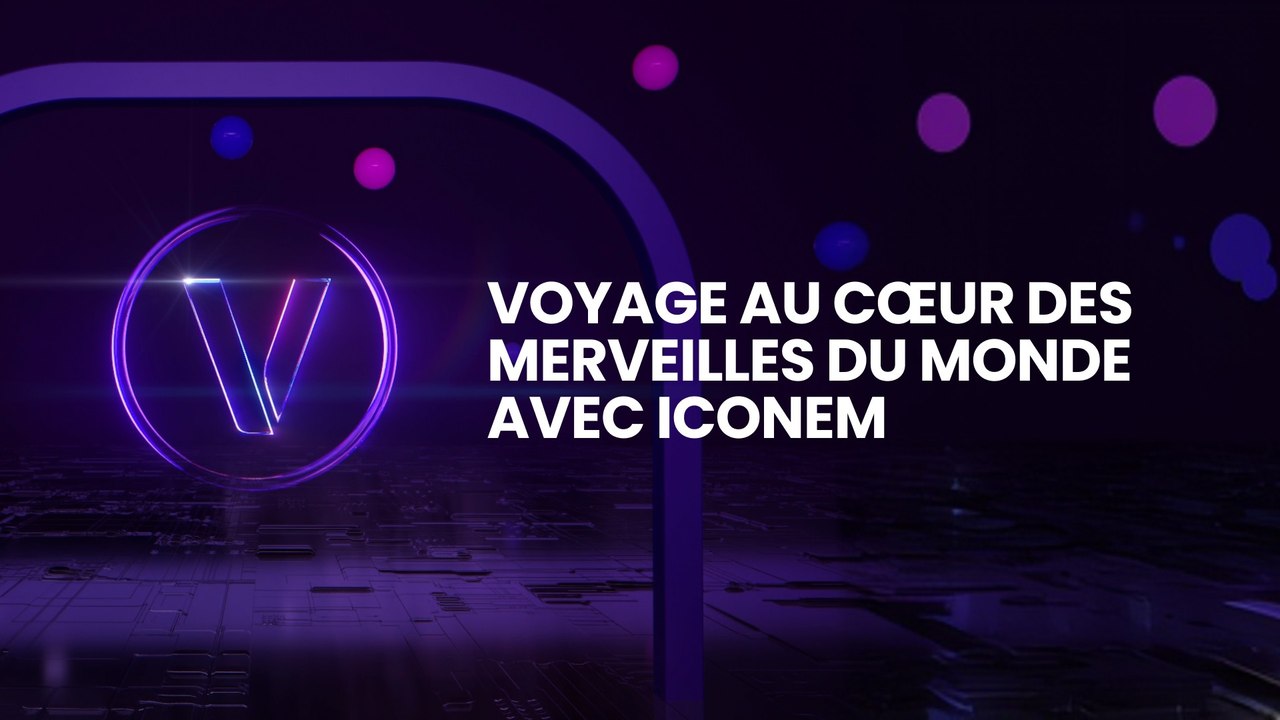 Voyage au Cœur des Merveilles du Monde avec Iconem