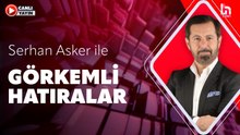 Serhan Asker ile Görkemli Hatıralar (20 Haziran 2026)