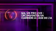 Ma Vie Pro Live : (Ré)inventer sa carrière à l'âge de l'IA