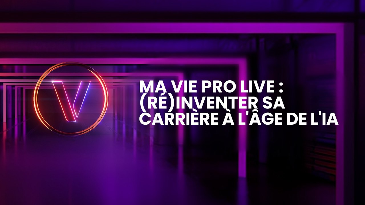 Ma Vie Pro Live : (Ré)inventer sa carrière à l'âge de l'IA