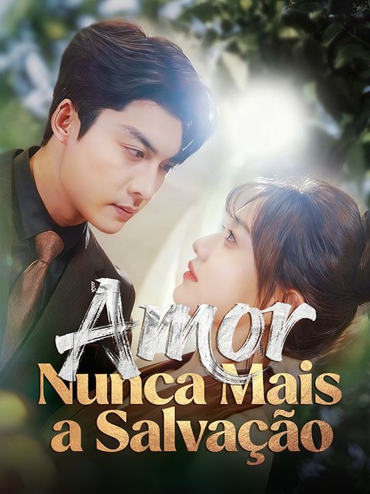 Amor, Nunca Mais a Salvação Série Completa