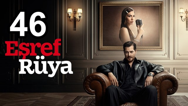 Esref Ruya – - Episode 46 Espanol Sub | Turkish Drama Hub