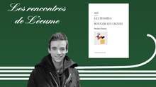 Les rencontres de L'écume | Ah, Les pensées, Bouger les lignes, de Nicolas Doutey