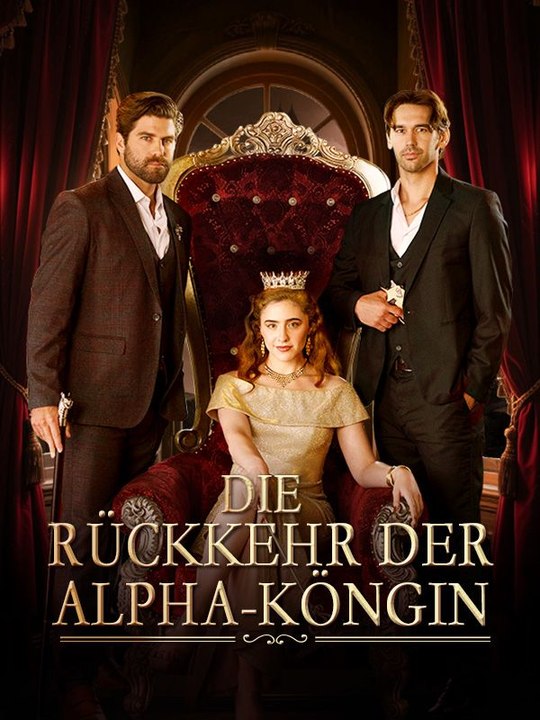 Die Rückkehr der Alpha-Köngin Ganze Folge