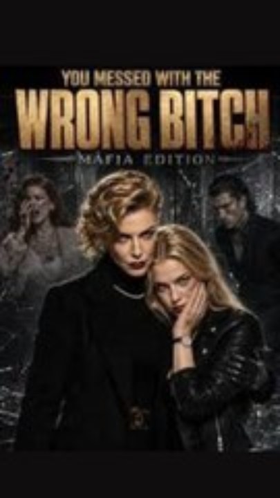 You Messed with the Wrong Bitch Mafia Edition - Exclusive Drama Premiere | Full HD