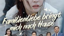 Familienliebe bringt mich nach Hause Ganze Folge