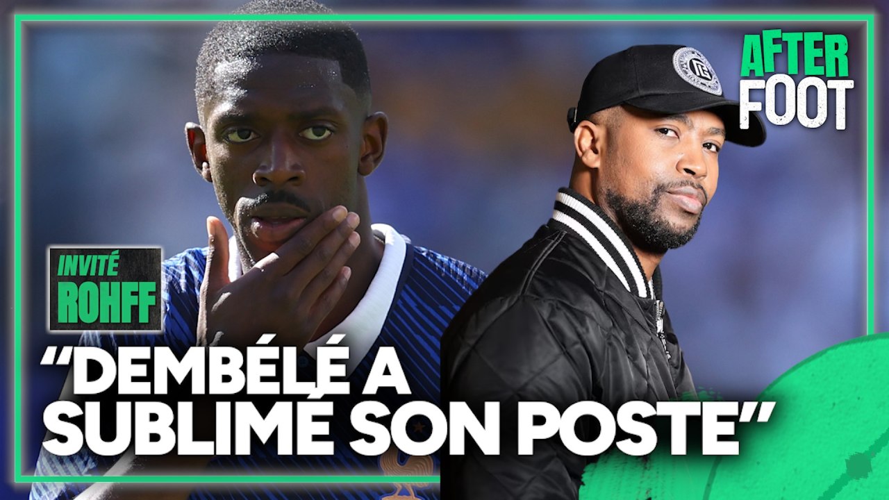 "Dembele a sublimé son poste", ROHFF invité de l'After