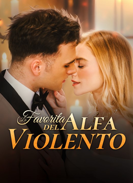 La Favorita del Alfa Violento | Full 62 Eps SD Drama 2026