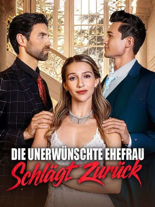 Die unerwünschte Ehefrau schlägt zurück Ganze Folge
