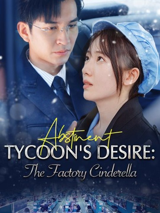 Abstinent Tycoon's Desire_ The Factory Cinderella - Full Movie #GS