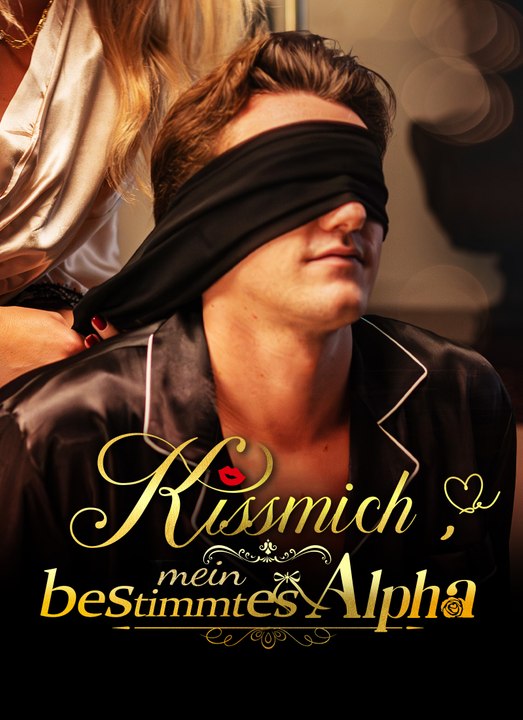 Küss mich, mein bestimmtes Alpha | Full 75 Eps SD Drama 2026