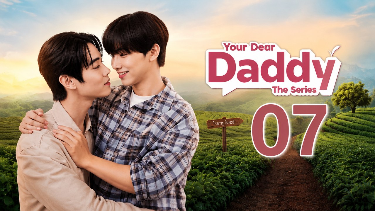 Your Dear Daddy Episode 7 Engsub