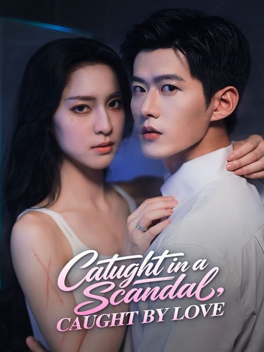 [DRB] Caught in a Scandal, Caught by Love EngSub