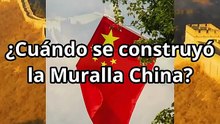 ¿Cuándo se construyó la Muralla China?