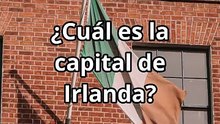 ¿Cuál es la capital de Irlanda?