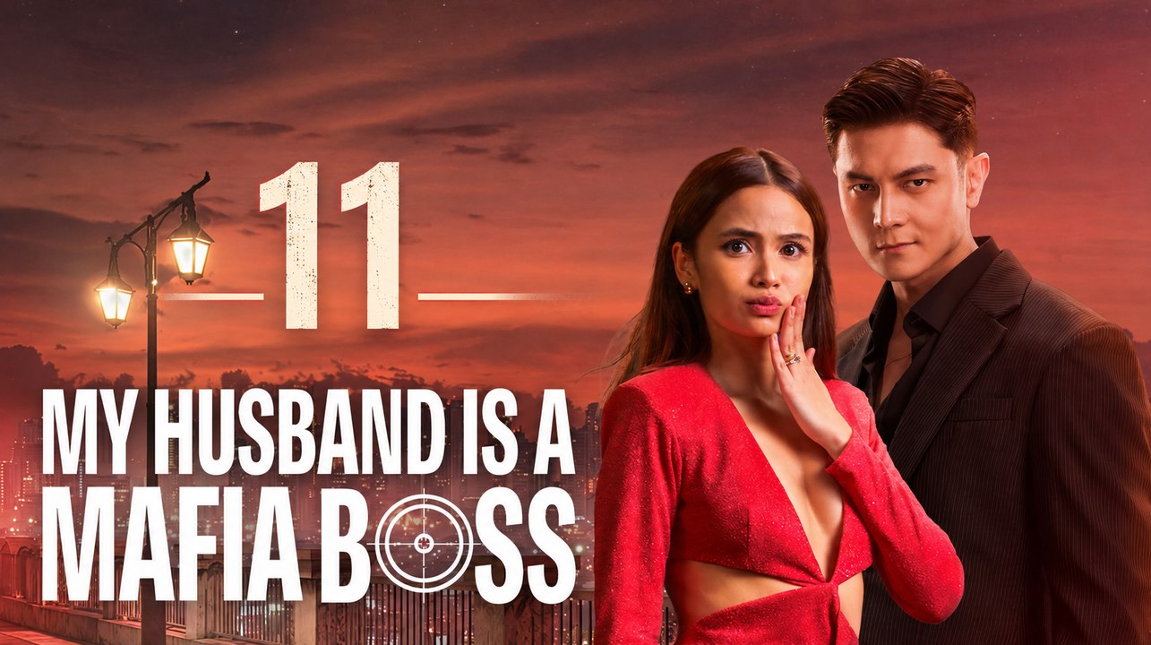 Ep 11 My Husband Is A Mafia Boss - ✅FULL MOVIE (2026) - [Eng Sub]