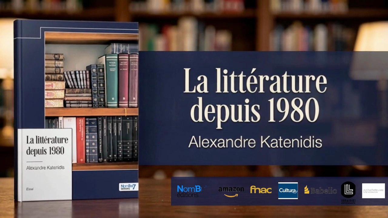La littérature depuis 1980 - Un essai d'Alexandre Katenidis