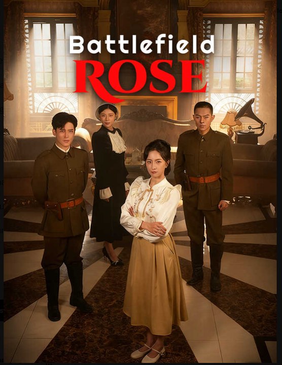 Battlefield Rose Chinese Drama - English Sub
