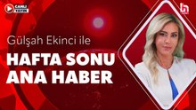 Gülşah Ekinci ile Hafta Sonu Ana Haber (21 Haziran 2026)
