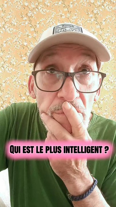 Qui est le plus intelligent ? 🙄
