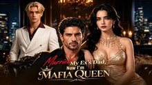 Married My Ex's Dad, Now I'm Mafia Queen (ENGL SUBT)