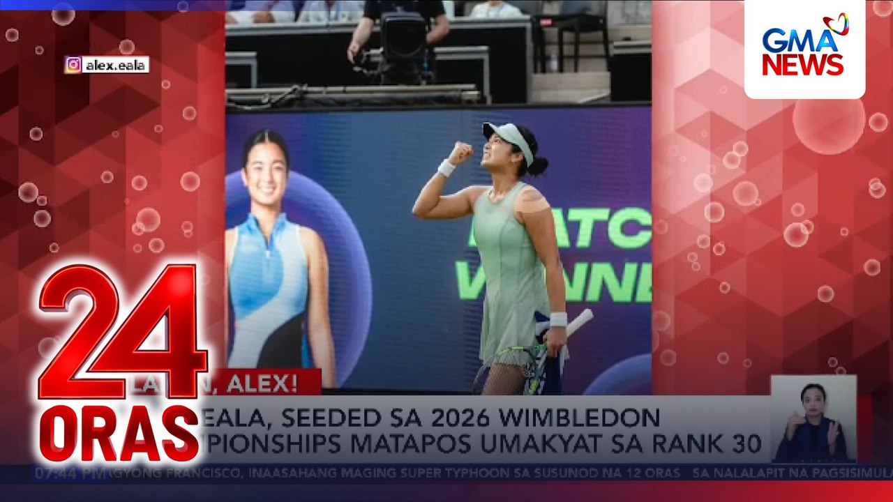 Alex Eala, seeded sa 2026 Wimbledon Championships matapos umakyat sa Rank 30 | 24 Oras