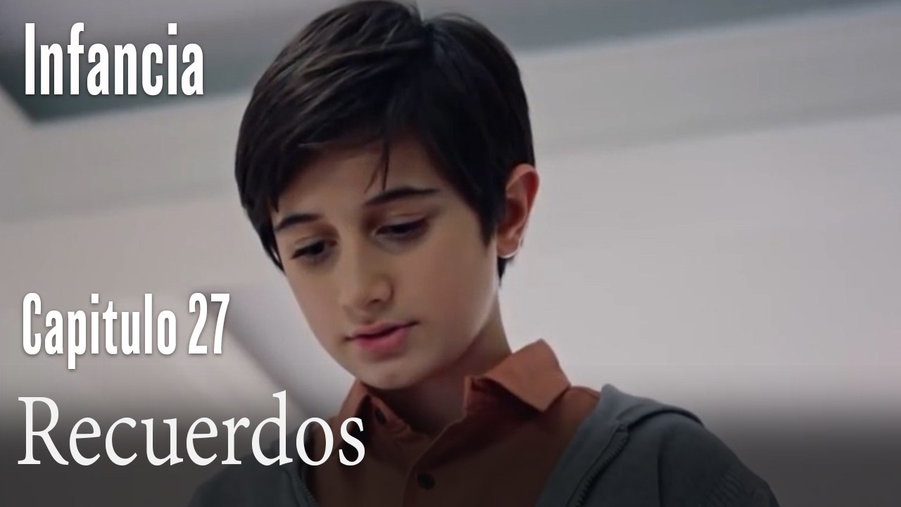 Recuerdos- İnfancia Episodio 27