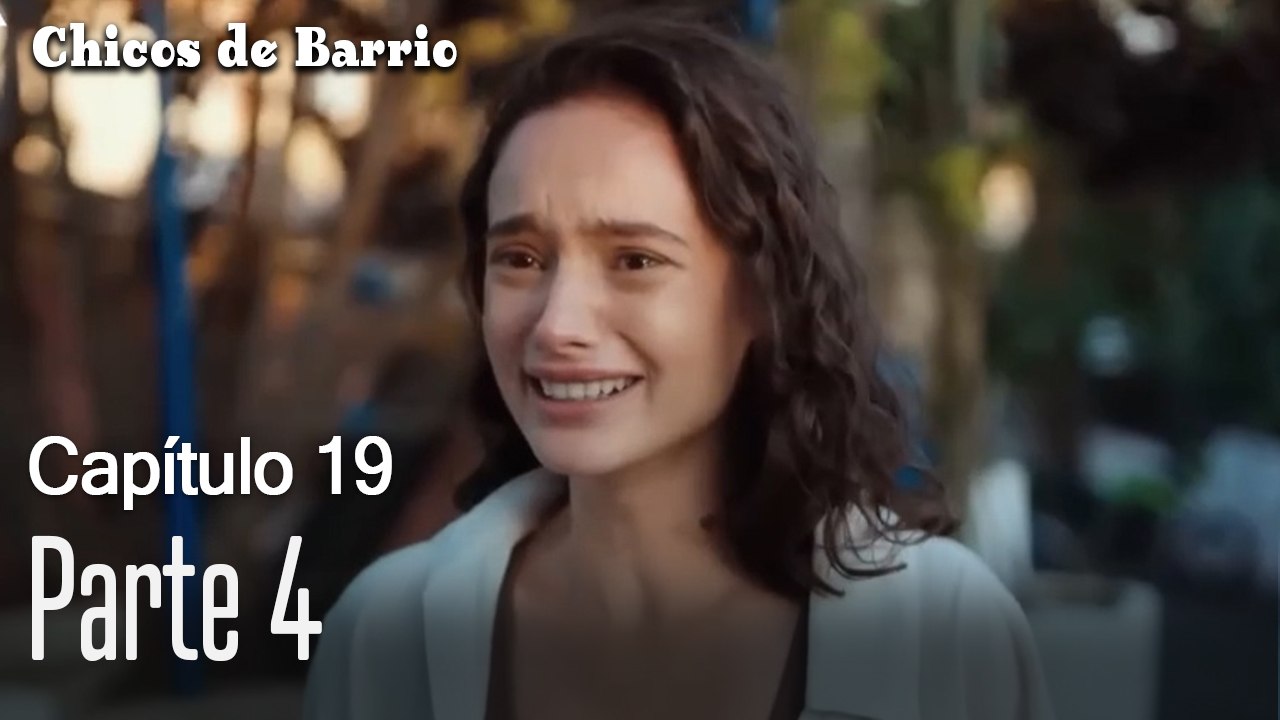 Capitulo 19 parte 4-Chicos Barrrio