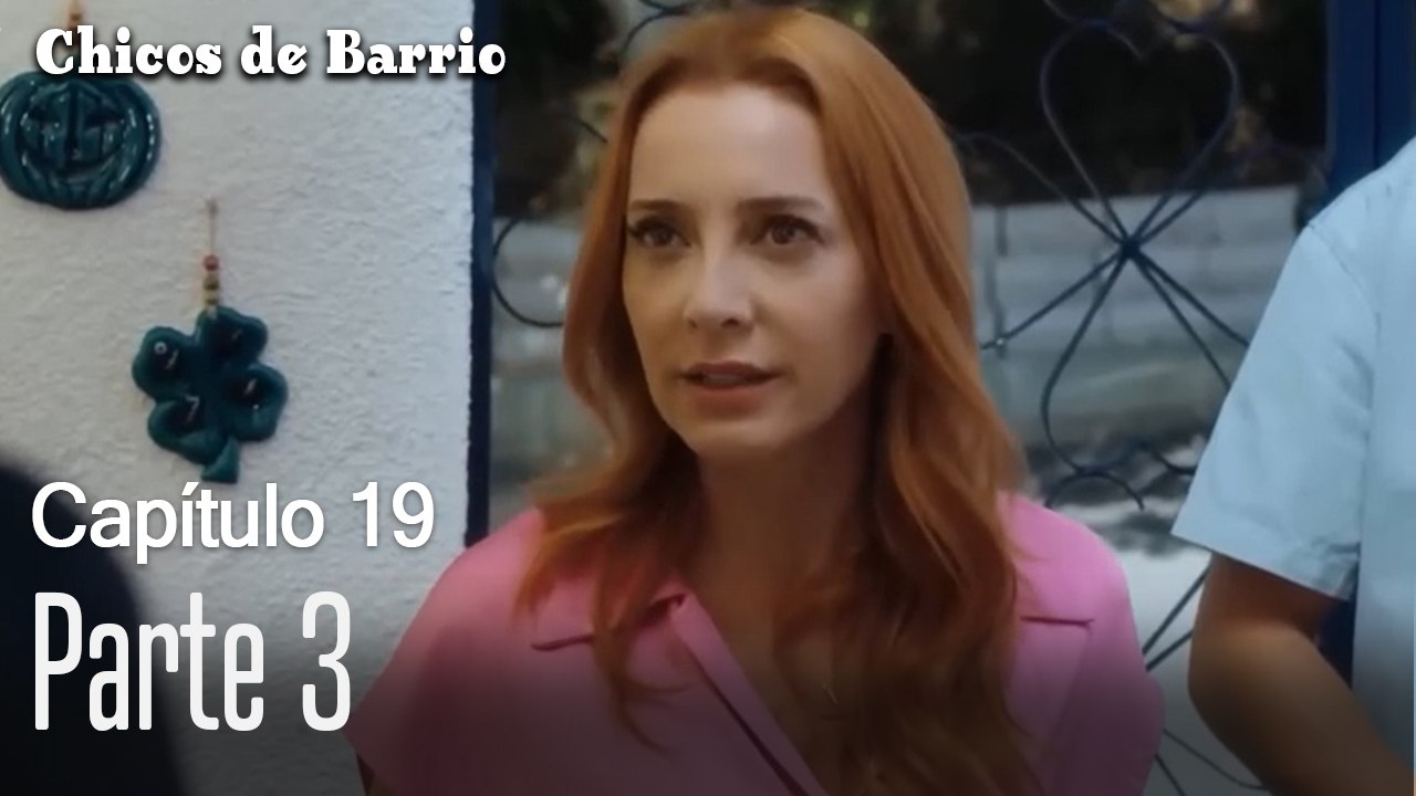Capitulo 19 parte 3-Chicos Barrrio