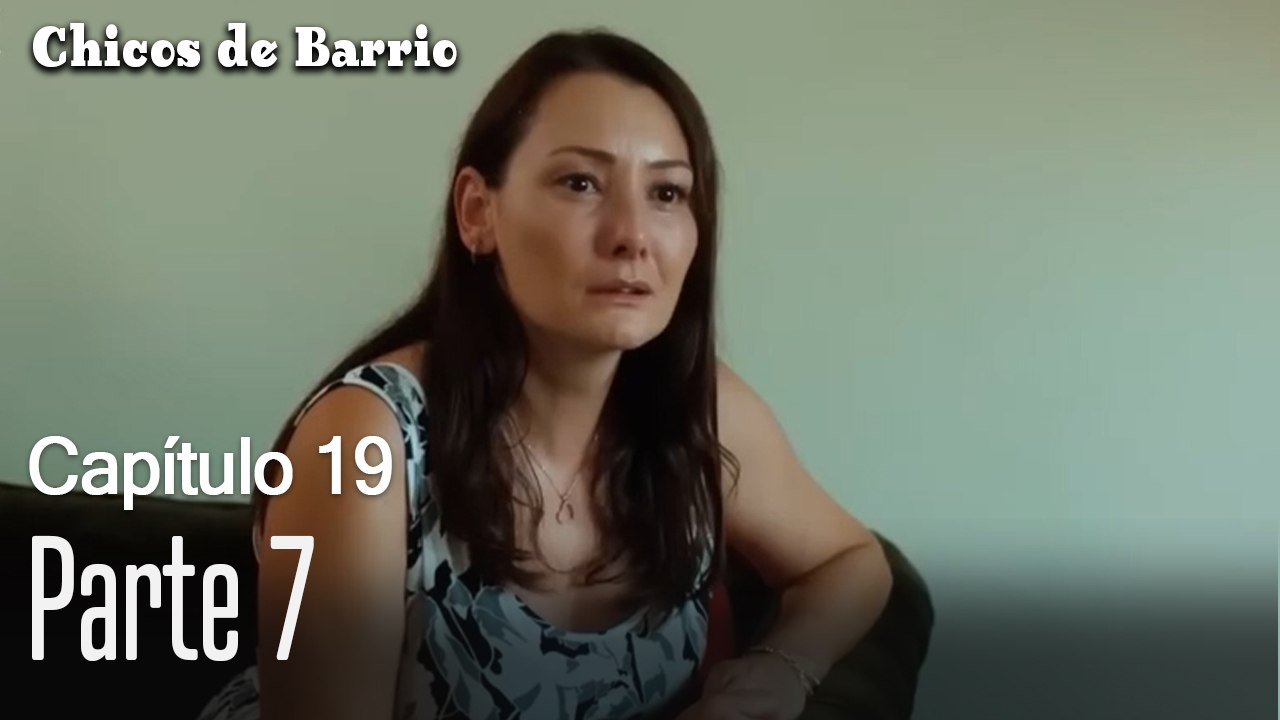 Capitulo 19 parte 7-Chicos Barrrio
