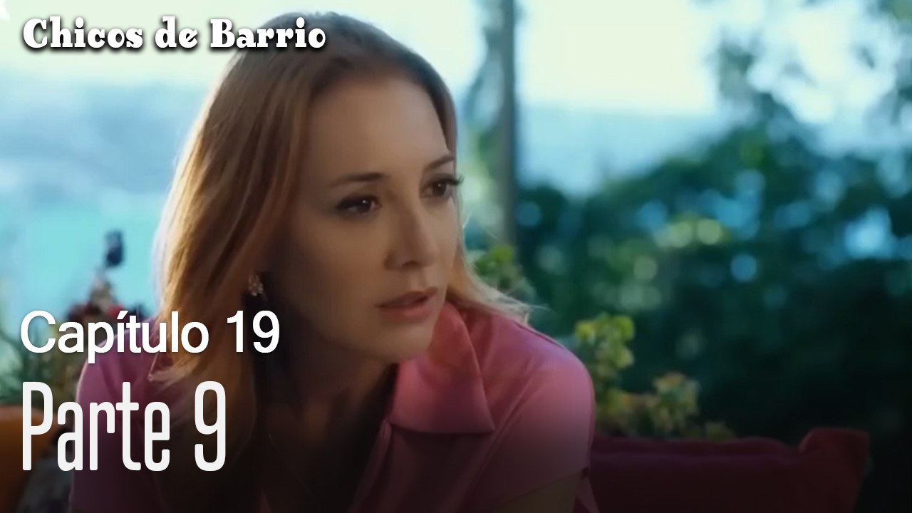 Capitulo 19 parte 9-Chicos Barrrio