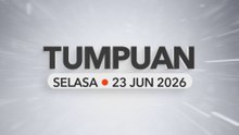 Tumpuan Selasa – 23 Jun 2026