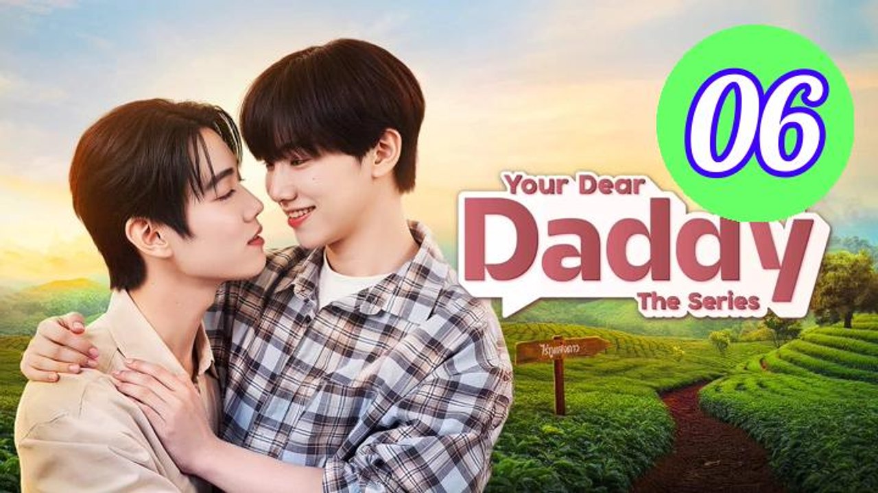 Your Dear Daddy 2026 Episode 6 Engsub
