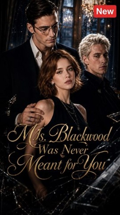 Ms. Blackwood Was Never Meant for You (2026) - Full EP | Love Triangle, Emotional Drama, Drama Series | ENGSUB