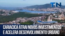 Radar Econômico | Cariacica atrai novos investimentos e acelera desenvolvimento urbano