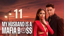 My Husband Is a Mafia Boss Episode 11 [ Eng Sub ]