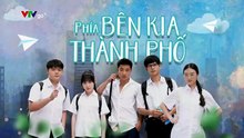 Phía Bên Kia Thành Phố - Tập 17 - HDC Media
