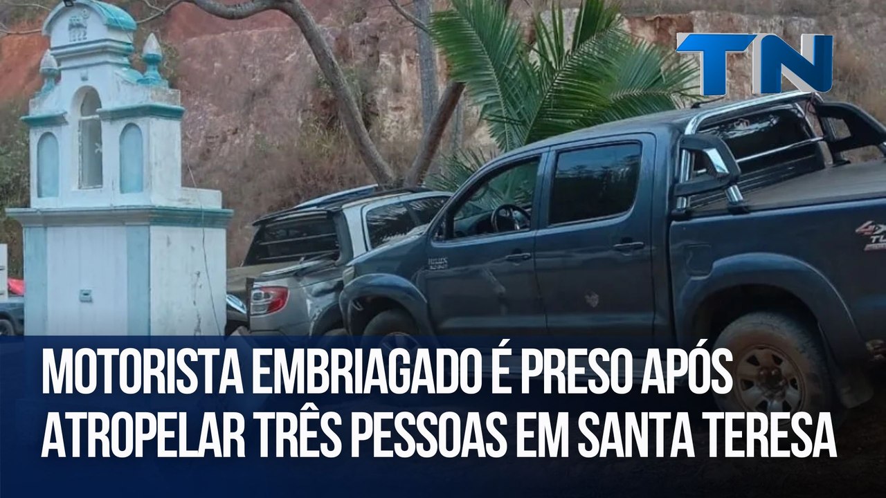Motorista embriagado é preso após atropelar três pessoas em Santa Teresa
