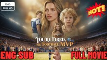 Lei licenzia il signor Football MVP. | Film Completo in Italiano