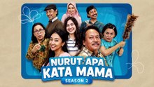 Nurut Apa Kata Mama Season 2 I Finale: Akankah Semua Berakhir Indah? (2024)
