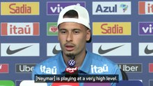Neymar's quality is 'beyond words' - Martinelli
